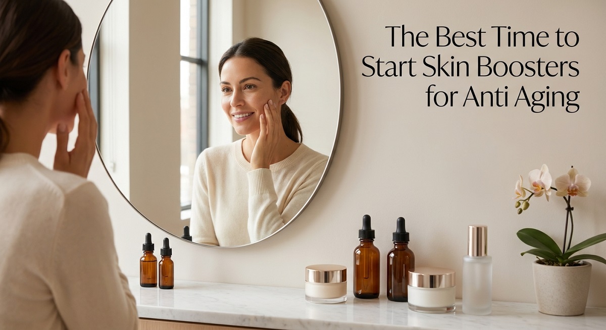 The Best Time to Start Skin Boosters for Anti‑Aging
